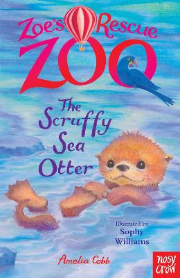 Zoe's Rescue Zoo: The Scruffy Sea Otter by Amelia Cobb