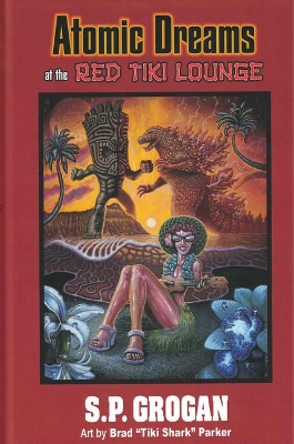 Atomic Dreams at the Red Tiki Lounge by S Grogan