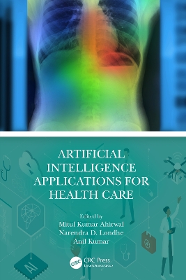 Artificial Intelligence Applications for Health Care by Mitul Kumar Ahirwal