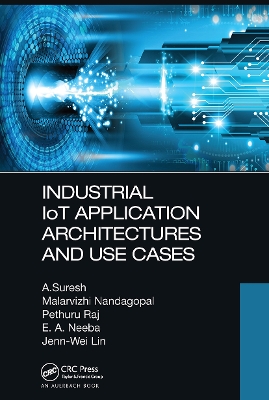 Industrial IoT Application Architectures and Use Cases by A. Suresh