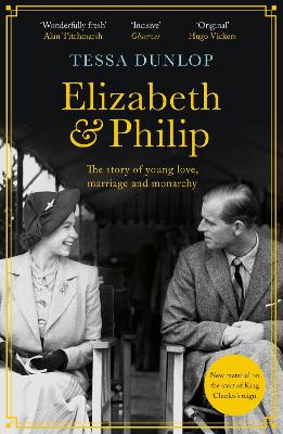 Elizabeth and Philip: A Story of Young Love, Marriage and Monarchy book