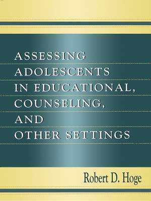 Assessing Adolescents in Educational, Counseling, and Other Settings book