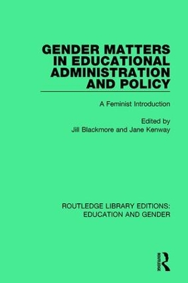 Gender Matters in Educational Administration and Policy: A Feminist Introduction by Jill Blackmore