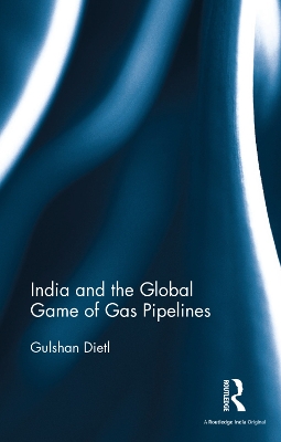 India and the Global Game of Gas Pipelines book