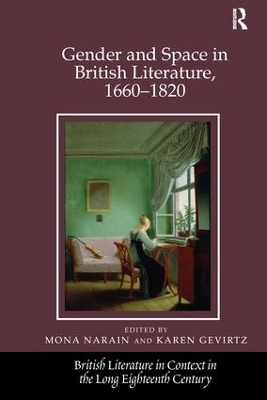 Gender and Space in British Literature, 1660-1820 by Mona Narain
