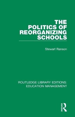 The Politics of Reorganizing Schools book