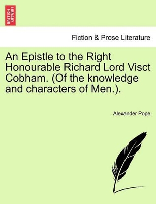 An Epistle to the Right Honourable Richard Lord Visct Cobham. (of the Knowledge and Characters of Men.). book