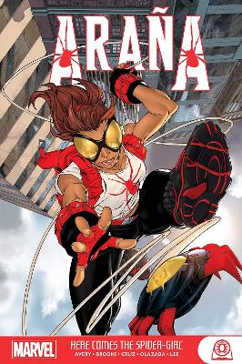 Arana: Here Comes the Spider-Girl book