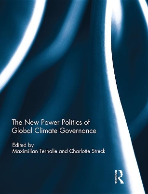 The New Power Politics of Global Climate Governance book
