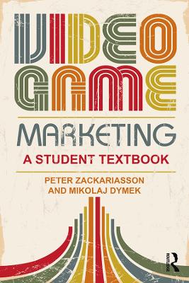 Video Game Marketing: A student textbook book