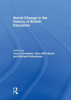 Social Change in the History of British Education by Joyce Goodman