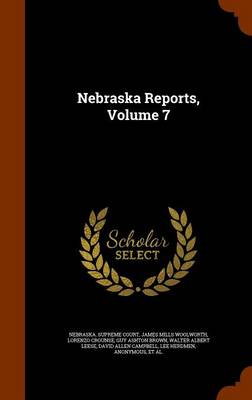 Nebraska Reports, Volume 7 book