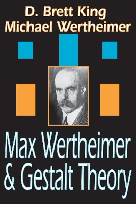 Max Wertheimer and Gestalt Theory by Michael Wertheimer