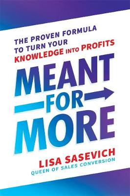 Meant for More: The Proven Formula to Turn Your Knowledge into Profits book