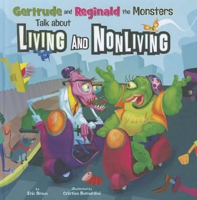 Gertrude and Reginald the Monsters Talk about Living and Nonliving book