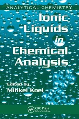 Ionic Liquids in Chemical Analysis by Mihkel Koel