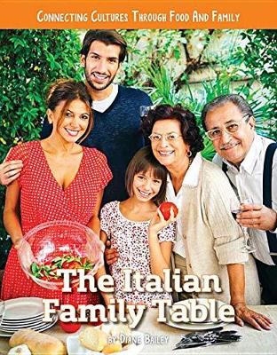 Connecting Cultures Through Family and Food: The Italian Family Table book