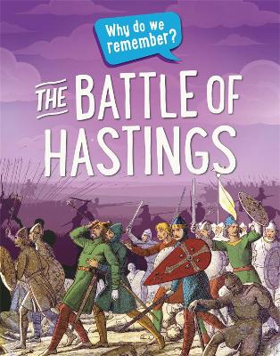 Why do we remember?: The Battle of Hastings by Claudia Martin