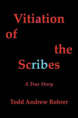 Vitiation of the Scribes: A True Story book