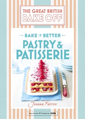 Great British Bake Off - Bake it Better (No.8): Pastry & Patisserie book