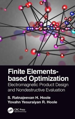 Finite Elements-based Optimization: Electromagnetic Product Design and Nondestructive Evaluation book