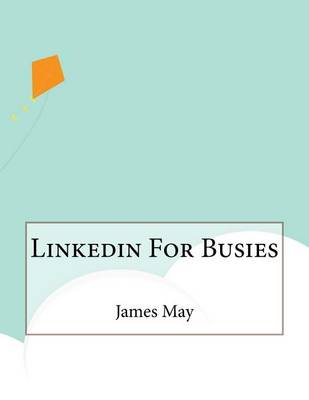 Linkedin For Busies book