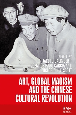 Art, Global Maoism and the Chinese Cultural Revolution book