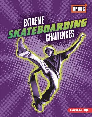 Extreme Skateboarding Challenges by Karen Kenney