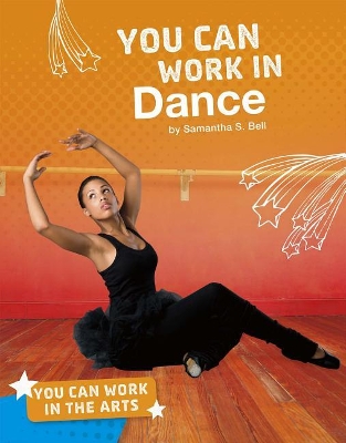 You Can Work in Dance by Samantha S. Bell