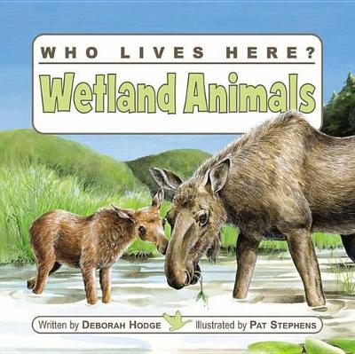Who Lives Here? Wetland Animals book