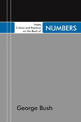 Notes, Critical and Practical, on the Book of Numbers by President George Bush