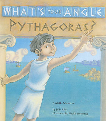 What's Your Angle, Pythagoras? by Julie Ellis
