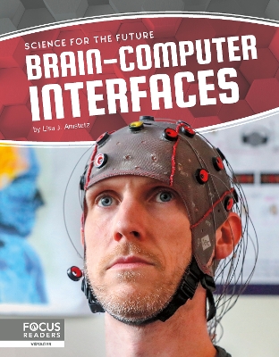 Science for the Future: Brain-Computer Interfaces by Lisa J. Amstutz