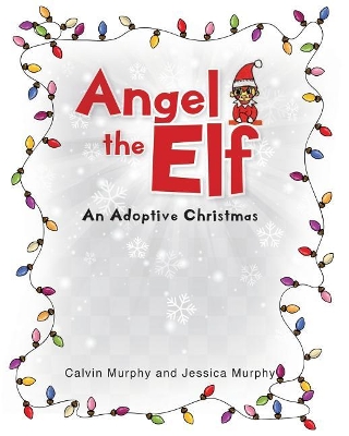 Angel the Elf: An Adoptive Christmas book