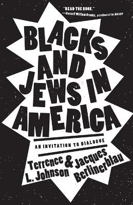 Blacks and Jews in America: An Invitation to Dialogue by Terrence L. Johnson