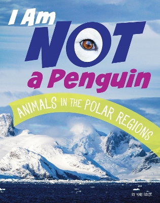 I Am Not A Penguin - Animals in the Polar Regions book