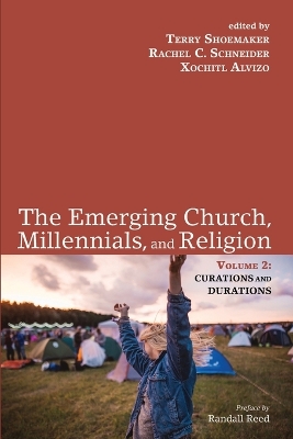 The Emerging Church, Millennials, and Religion: Volume 2 by Terry Shoemaker