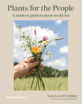 Plants for the People: A Modern Guide to Plant Medicine by Erin Lovell Verinder