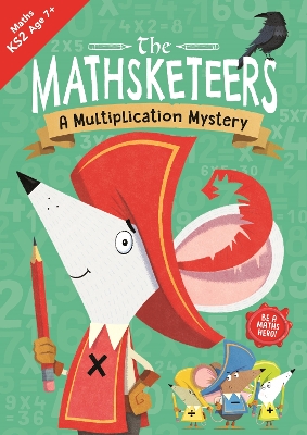 The Mathsketeers – A Multiplication Mystery: A Key Stage 2 Home Learning Resource book