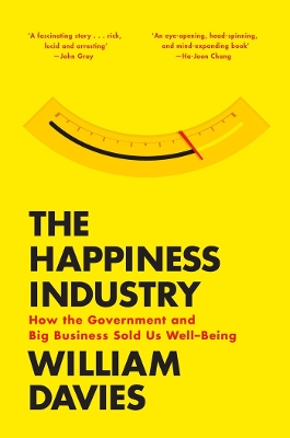 The Happiness Industry: How the Government and Big Business Sold Us Well-Being book