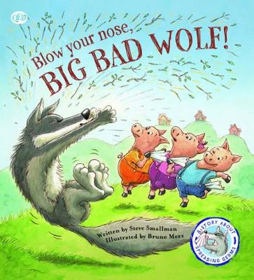 Fairy Tales Gone Wrong: Blow Your Nose, Big Bad Wolf: A Story About Spreading Germs book