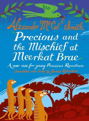 Precious and the Mischief at Meerkat Brae: A Young Precious Ramotswe Case book