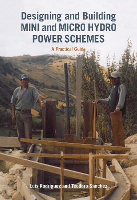 Designing and Building Mini and Micro Hydro Power Schemes book