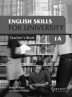 English Skills for University 1A Teacher's Book by Terry Phillips