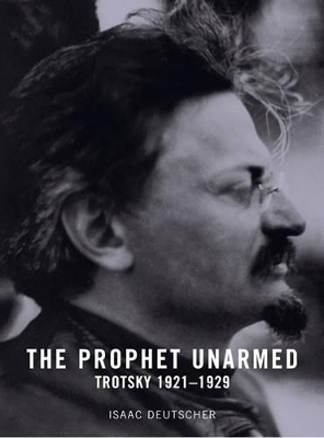 The Prophet Unarmed: Trotsky 1921-1929 book