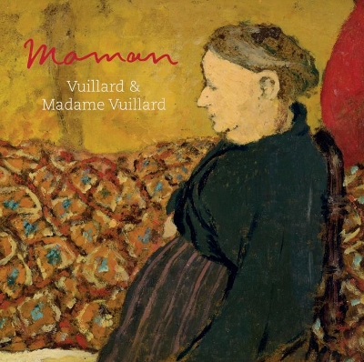 Maman: Vuillard and Madame Vuillard book