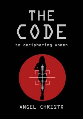 The Code: To Deciphering Women book