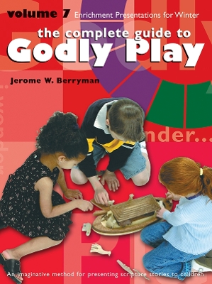 The The Complete Guide to Godly Play: Volume 7 by Jerome W. Berryman