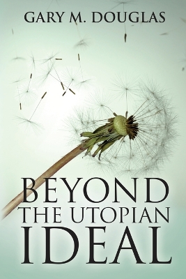 Beyond the Utopian Ideal book