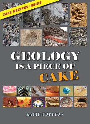 Geology Is a Piece of Cake book